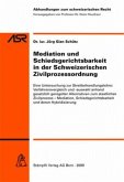 Mediation und Schiedsgerichtsbarkeit in der Schweizerischen Zivilprozessordnung