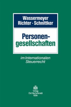 Personengesellschaften im Internationalen Steuerrecht - Wassermeyer, Franz, Stefan Richter und Helder Schnittker