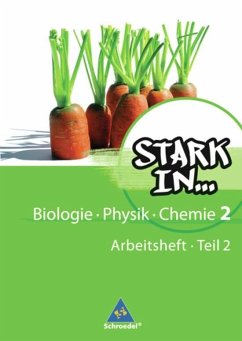 Stark in Biologie, Physik, Chemie 2 Teil 2. Arbeitsheft. - Ausgabe 2008