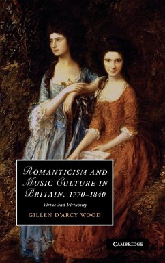 Romanticism and Music Culture in Britain, 1770-1840 - Wood, Gillen D'Arcy