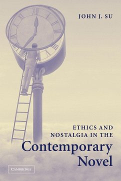 Ethics and Nostalgia in the Contemporary Novel - Su, John J.