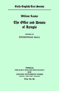 William Lauder Ane Conpendious and Breue Tractate Concernyng Ye Office and Dewtie of Kyngis - Hall, F. (ed.)