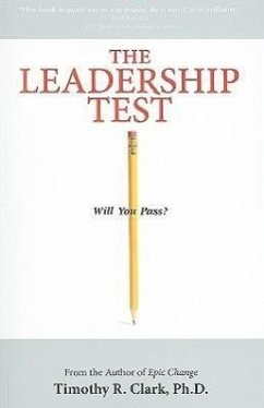 The Leadership Test: Will You Pass? - Clark, Timothy R.