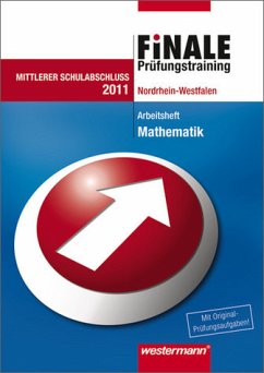 Finale - Prüfungstraining Mittlerer Schulabschluss Nordrhein-Westfalen - Prüfungstraining Mittlerer Schulabschluss Nordrhein-Westfalen / Arbeitsheft Mathematik 2011 mit Lösungsheft - Humpert, Bernhard; Jordan, Alexander; Lenze, Martina; Wurl, Bernd; Wynands, Alexander; Liebau, Bernd