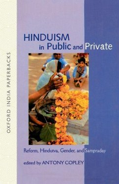 Hinduism in Public and Private: Reform, Hindutva, Gender, and Sampraday - Copley, Antony