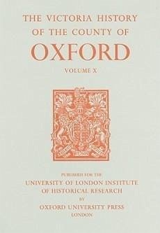 A History of the County of Oxford, Volume X - Crossley, Alan (ed.)