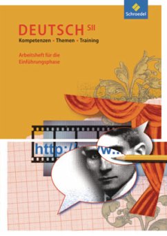 Kompetenzen - Themen - Training / Kompetenzen - Themen - Training: Arbeitsbuch für den Deutschunterricht in der SII / Deutsch SII - Kompetenzen, Themen, Training