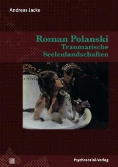 Roman Polanski - Traumatische Seelenlandschaften - Jacke, Andreas