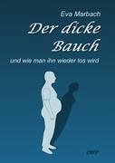 Der dicke Bauch - Marbach, Eva