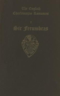 The English Charlemagne Romances I: Sir Ferumbras - Herrtage, S J H (ed.)