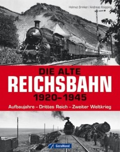 Die alte Reichsbahn 1920-1945 - Knipping, Andreas; Brinker, Helmut