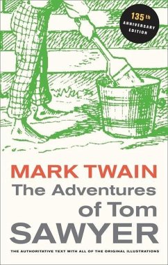 The Adventures of Tom Sawyer, 135th Anniversary Edition - Twain, Mark