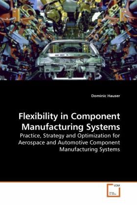 Flexibility in Component Manufacturing Systems Flexibility in Component Manufacturing Systems