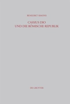Cassius Dio und die Römische Republik - Simons, Benedikt