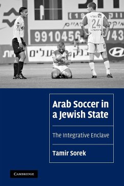 Arab Soccer in a Jewish State - Sorek, Tamir; Tamir, Sorek