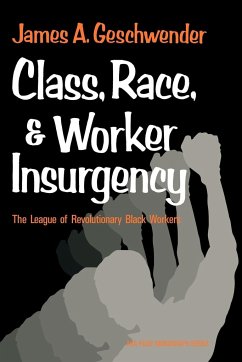 Class, Race, and Worker Insurgency - Geschwender, James A.