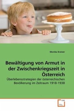 Bewältigung von Armut in der Zwischenkriegszeit in Österreich - Kratzer, Monika