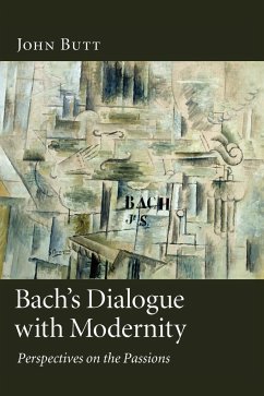 Bach's Dialogue with Modernity - Butt, John