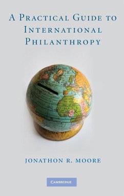 A Practical Guide to International Philanthropy - Moore, Jonathon R