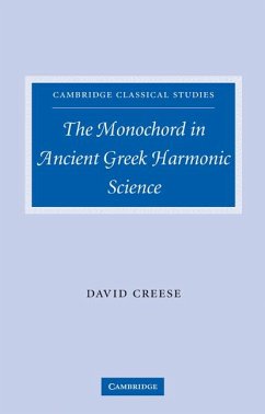 The Monochord in Ancient Greek Harmonic Science - Creese, David