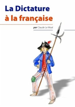 La Dictature à la française - Le Moal, Claude