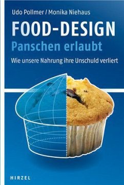 Food-Design: Panschen erlaubt - Pollmer, Udo; Niehaus, Monika