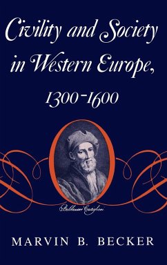 Civility and Society in Western Europe, 1300-1600 - Becker, Marvin B