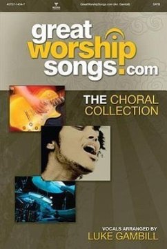 Great Worship Songs.com: The Choral Collection - Mitwirkender: Gambill, Luke