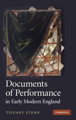 Documents of Performance in Early Modern England - Stern, Tiffany
