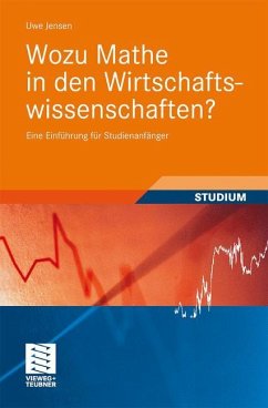 Wozu Mathe in den Wirtschaftswissenschaften? - Jensen, Uwe