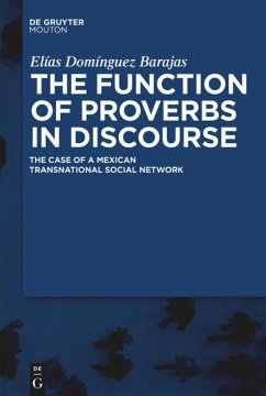 The Function of Proverbs in Discourse: The Case of a Mexican Transnational Social Network - Domínguez Barajas, Elías