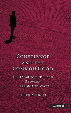 Conscience and the Common Good - Vischer, Robert K