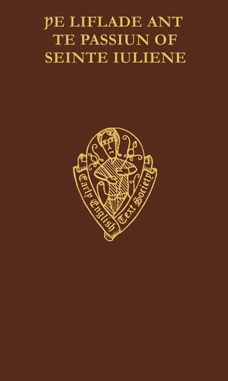 The Liflade Ant Te Passium of Seinte Iuliene The Liflade Ant Te Passium of Seinte Iuliene