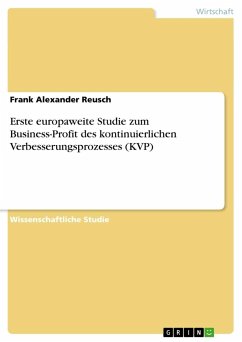 Erste europaweite Studie zum Business-Profit des kontinuierlichen Verbesserungsprozesses (KVP) - Reusch, Frank Alexander