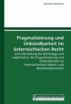 Pragmatisierung und Unkündbarkeit im österreichischen Recht - Wesener, Christian