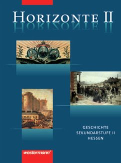 Horizonte - Geschichte für die Oberstufe in Hessen / Horizonte: Geschichte für die Sekundarstufe II in Hessen Bd.2