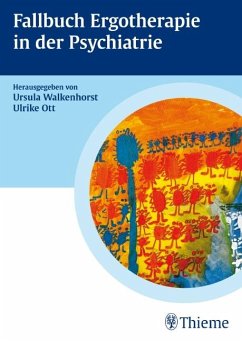 Fallbuch Ergotherapie in der Psychiatrie - Becker, Heidrun; Berding, Jutta; Eiling, Christina; Gawantka, Eva; Heyden, Renate von der; Jacobsohn, Bianca