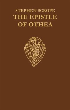 The Epistle of Othea Translated from the French Text of Christine de Pisan by Stephen Scrope - Buhler, C F (ed.)
