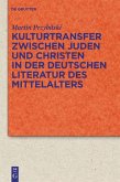 Kulturtransfer zwischen Juden und Christen in der deutschen Literatur des Mittelalters