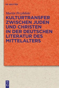 Kulturtransfer zwischen Juden und Christen in der deutschen Literatur des Mittelalters - Przybilski, Martin