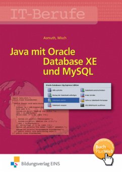 Java mit Oracle Database XE und MySQL / IT-Berufe - Asmuth, Markus;Misch, Jens-Peter