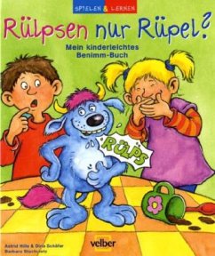 Rülpsen nur Rüpel? - Hille, Astrid; Schäfer, Dina; Stachuletz, Barbara