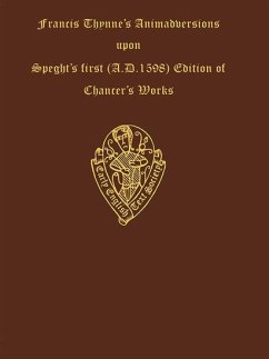 Francis Thynne Animadversions Uppon Chaucer's Workes . . . 1598 - Furnival, F J