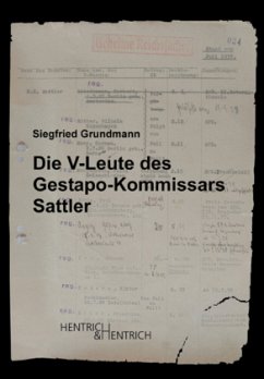 Die V-Leute des Gestapo-Kommissars Sattler - Grundmann, Siegfried