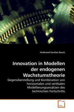 Innovation in Modellen der endogenen Wachstumstheorie - Rauch, Ferdinand Gordian