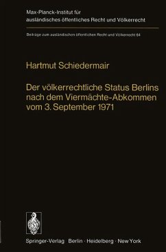 Der völkerrechtliche Status Berlins nach dem Viermächte-Abkommen vom 3. September 1971 (Beiträge zum ausländischen öffentlichen Recht und Völkerrecht) - Schiedermair, Hartmut
