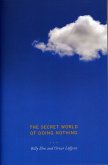 The Secret World of Doing Nothing The Secret World of Doing Nothing