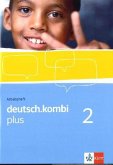 deutsch.kombi PLUS 2. Allgemeine Ausgabe für differenzierende Schulen. Arbeitsheft 6. Klasse