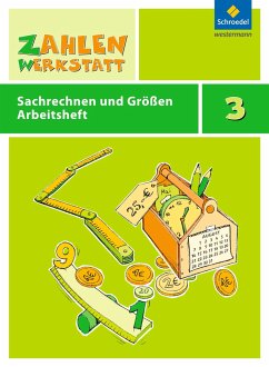 Zahlenwerkstatt 3. Arbeitsheft. Sachrechnen und Größen