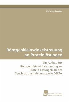 Röntgenkleinwinkelstreuung an Proteinlösungen - Krywka, Christina